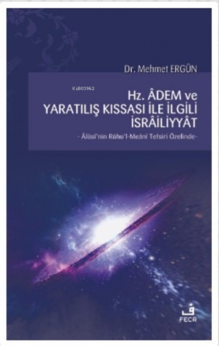 Hz. Adem ve Yaratılış Kıssası ile İlgili İsrailiyyat;Alüsi'nin Ruhu'l-