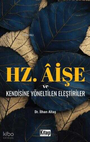 Hz. Aişe ve Kendisine Yöneltilen Eleştiriler