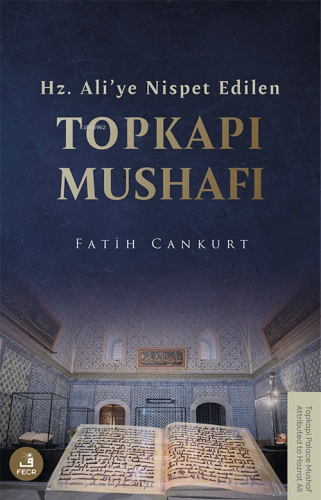 Hz. Ali’ye Nispet Edilen Topkapı Mushafı