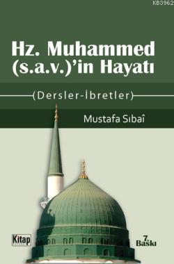 Hz. Muhammed (S.A.V.)in Hayatı; Dersler İbretler