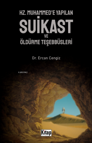 Hz. Muhammed'e Yapılan Suikast Ve Öldürme Teşebbüsleri