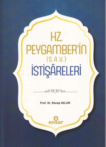 Hz. Peygamber’in (S.A.V.) İstişâreleri