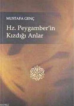 Hz. Peygamber'in Kızdığı Anlar