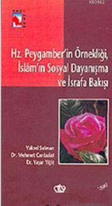 Hz. Peygamber'in Örnekliği; İslam'ın Sosyal Dayanışma ve İsrafa Bakışı