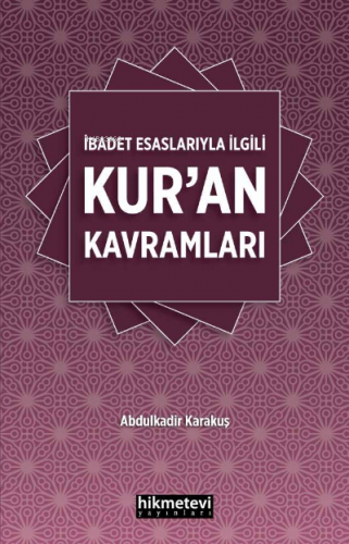 İbadet Esaslarıyla İlgili Kur’an Kavramları