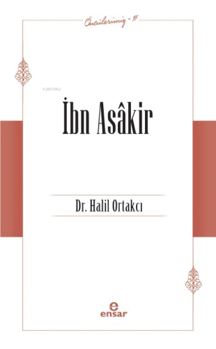 İbn Asakir (Öncülerimiz-17)