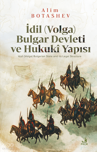 İdil (Volga) Bulgar Devleti ve Hukukî Yapısı