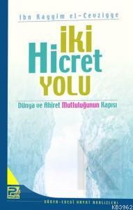 İki Hicret Yolu; Dünya ve Ahiret Mutluluğunun Kapısı