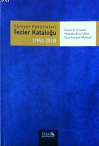 İlahiyat Fakülteleri Tezler Kataloğu 3 (1953-2015)