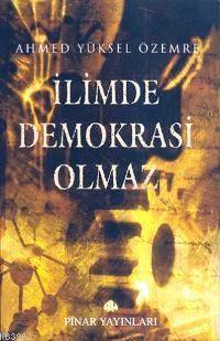 İlimde Demokrasi Olmaz