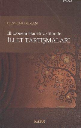 İlk Dönem Hanefi Usulüne İllet Tartışmaları