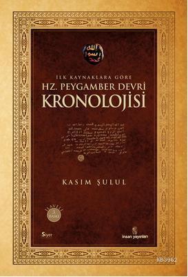 İlk Kaynaklara Göre Hz. Peygamber Devri Kronolojisi