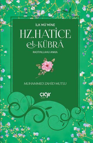 İlk Mü'mine Hz. Hatice El- Kübrâ