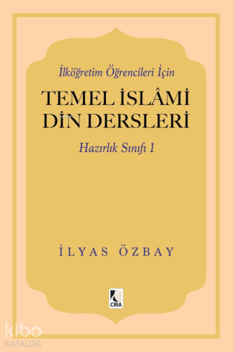 İlköğretim Öğrencileri İçin Temel İslami Din Dersleri - Hazırlık Sınıf