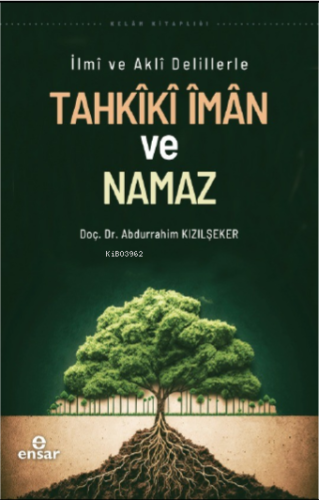 İlmi ve Akli Delillerle Tahkiki İman ve Namaz