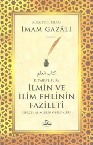 İlmin ve İlim Ehlinin Fazileti - Kitabu'l - İlim