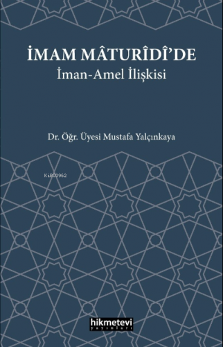 İmam Maturidi'de İman Amel İlişkisi