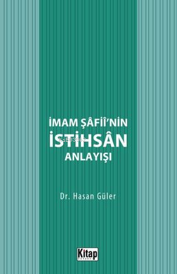 İmam Şafii'nin İstihsan Anlayışı