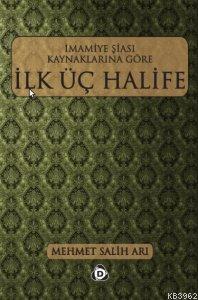 İmamiye Şiası Kaynaklarına Göre İlk Üç Halife