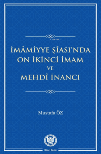 İmamiyye Şiası'da On İkinci İmam ve Mehdi İnancı