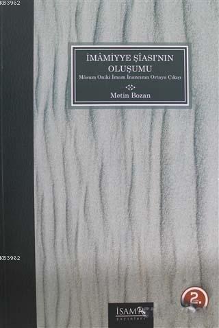 İmamiyye Şiası'nın Oluşumu; Masum Oniki İmam İnancının Ortaya Çıkışı