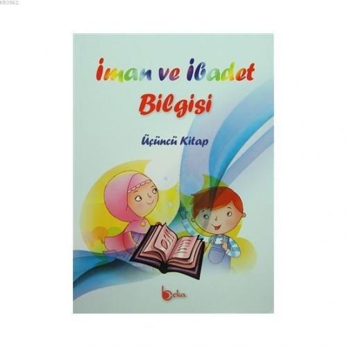 İman ve İbadet Bilgisi : Üçüncü Kitap