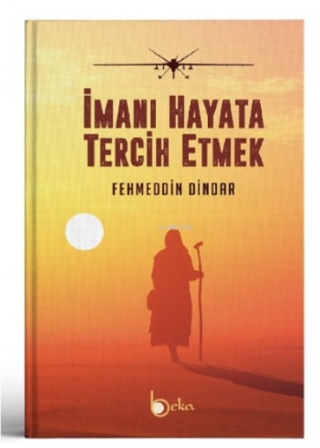 İmanı Hayata Tercih Etmek