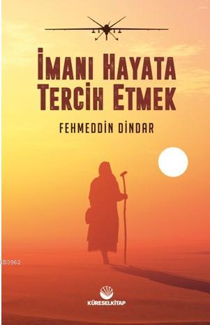 İmanı Hayata Tercih Etmek