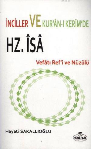 İnciller ve Kuranı Kerim'de Hz. İsa Vefatı Ref'i ve Nüzulü