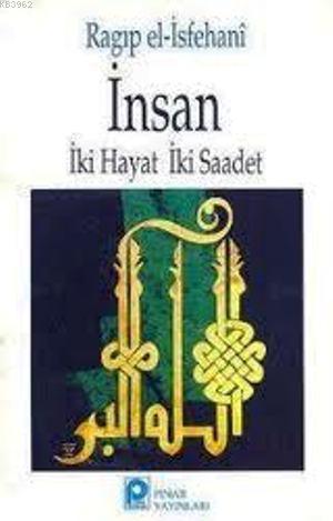 İnsan; İki Hayat İki Saadet