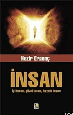 İnsan; İyi İnsan, Güzel İnsan, Hayırlı İnsan