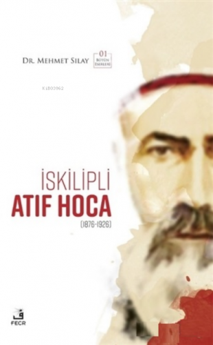 İskilipli Atıf Hoca;(1876-1926) - Bütün Eserleri 1