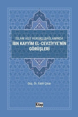 İslam Aile Hukuku Bağlamında İbn Kayyim El-Cezviyye'nin Görüşleri