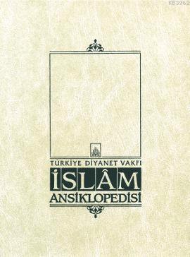 İslam Ansiklopedisi 36. Cilt; (Sakal - Sevm)