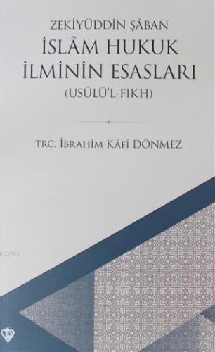 İslam Hukuk İlminin Esasları; Usulü'l Fıkh