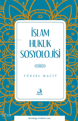 İslam Hukuk Sosyolojisi