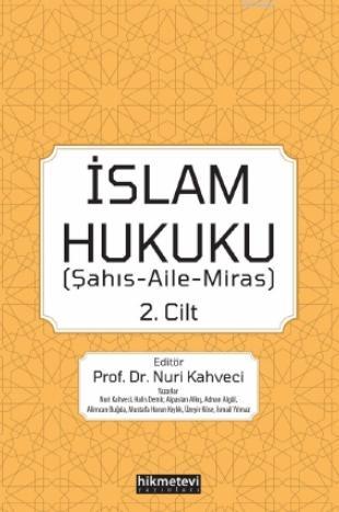 İslam Hukuku 2.cilt (Şahış- Aile- Miras)