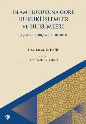 İslam Hukukuna Göre Hukuki İşlemler Ve Hükümleri ;Eşya Ve Borçlar Huku