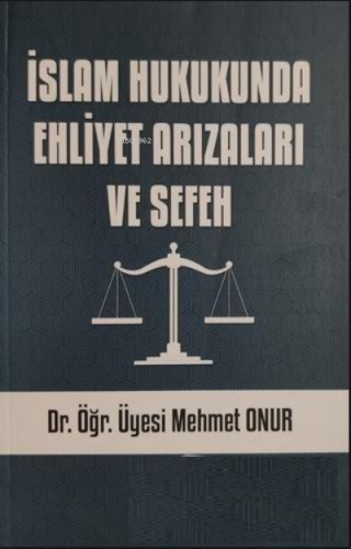 İslam Hukukunda Ehliyet Arızaları Ve Sefeh