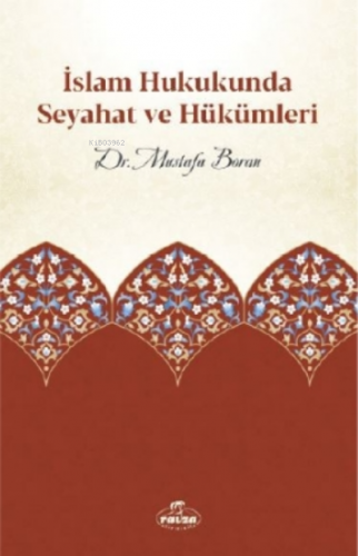 İslam Hukukunda Seyahat ve Hükümleri