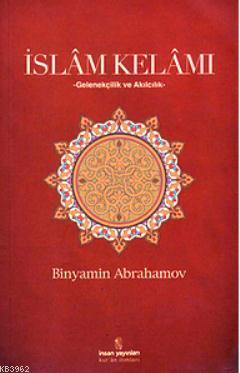 İslam Kelamı; Gelenekçilik ve Akılcılık