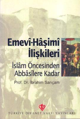 İslam Öncesinden Abbasilere Kadar Emevi-Haşimi İlişkileri