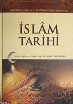 İslam Tarihi (2 Cilt Takım); Rasulullah'ın (S.A.V.) Doğumundan Günümüz