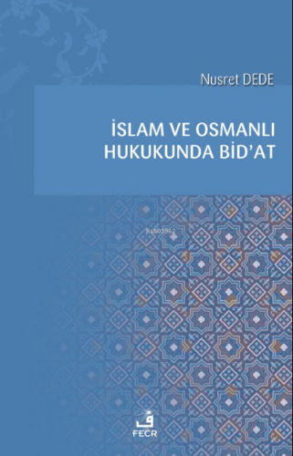 İslam ve Osmanlı Hukukunda Bid’at