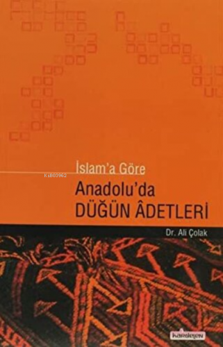 İslam'a Göre Anadolu'da Düğün Adetleri