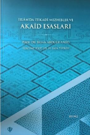 İslâm'da İtikadî Mezhebler ve Akaid Esasları