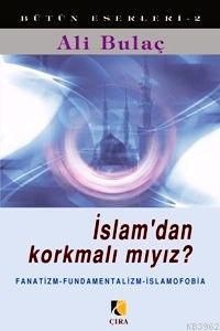 İslamdan Korkmalı mıyız ?