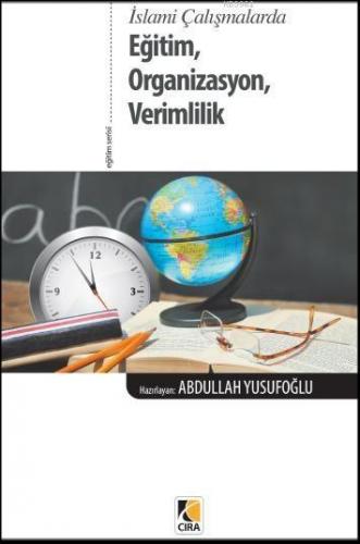 İslami Çalışmalarda Eğitim, Organizasyon, Verimlilik