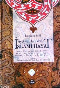 İslâmi Hayat (4 Cilt, 1.Hamur); Âyet ve Hadislerle