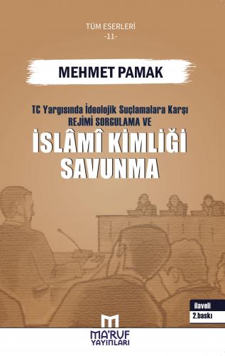 T.C. Yargısında İdeolojik Suçlamalara Karşı Rejimi Sorgulama ve İslami